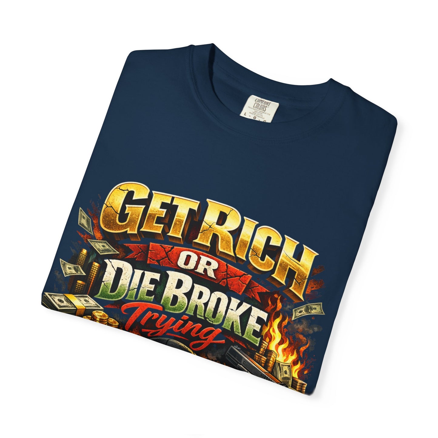 Get Rich or Die Broke Graphic T-Shirt — Skull, Money & Flames Streetwear