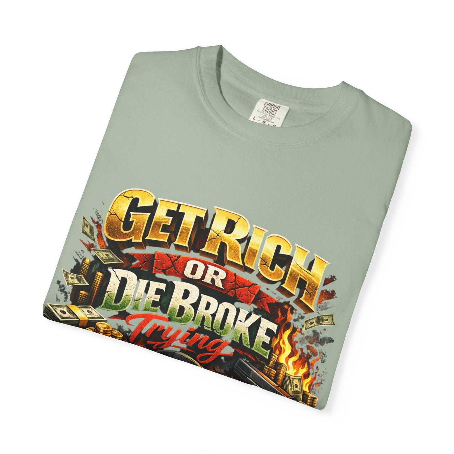 Get Rich or Die Broke Graphic T-Shirt — Skull, Money & Flames Streetwear
