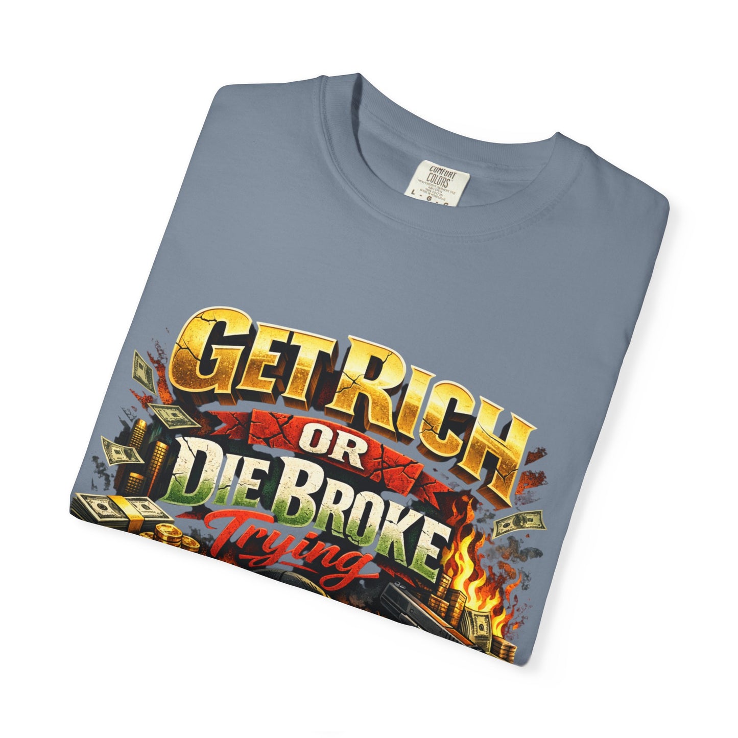 Get Rich or Die Broke Graphic T-Shirt — Skull, Money & Flames Streetwear