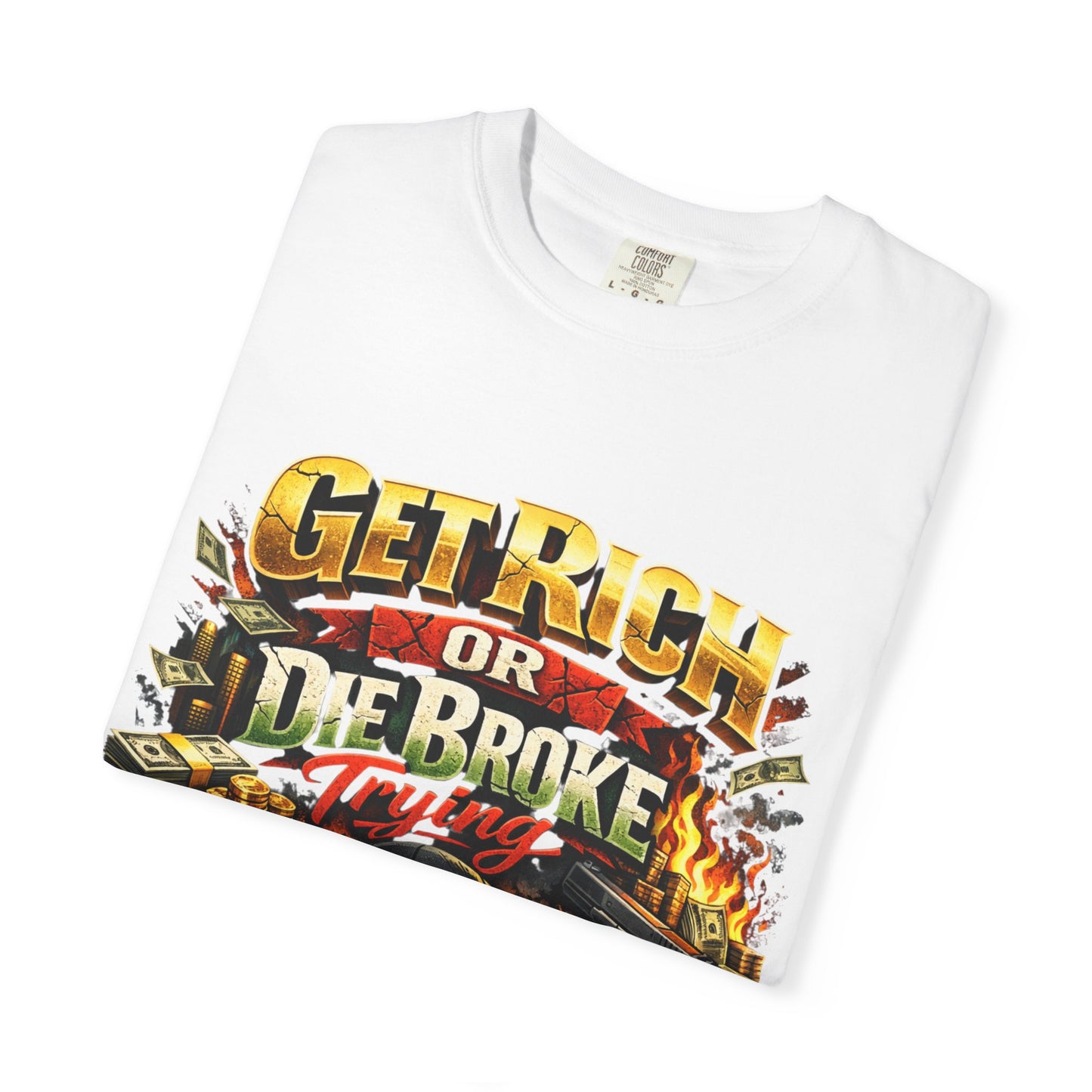 Get Rich or Die Broke Graphic T-Shirt — Skull, Money & Flames Streetwear