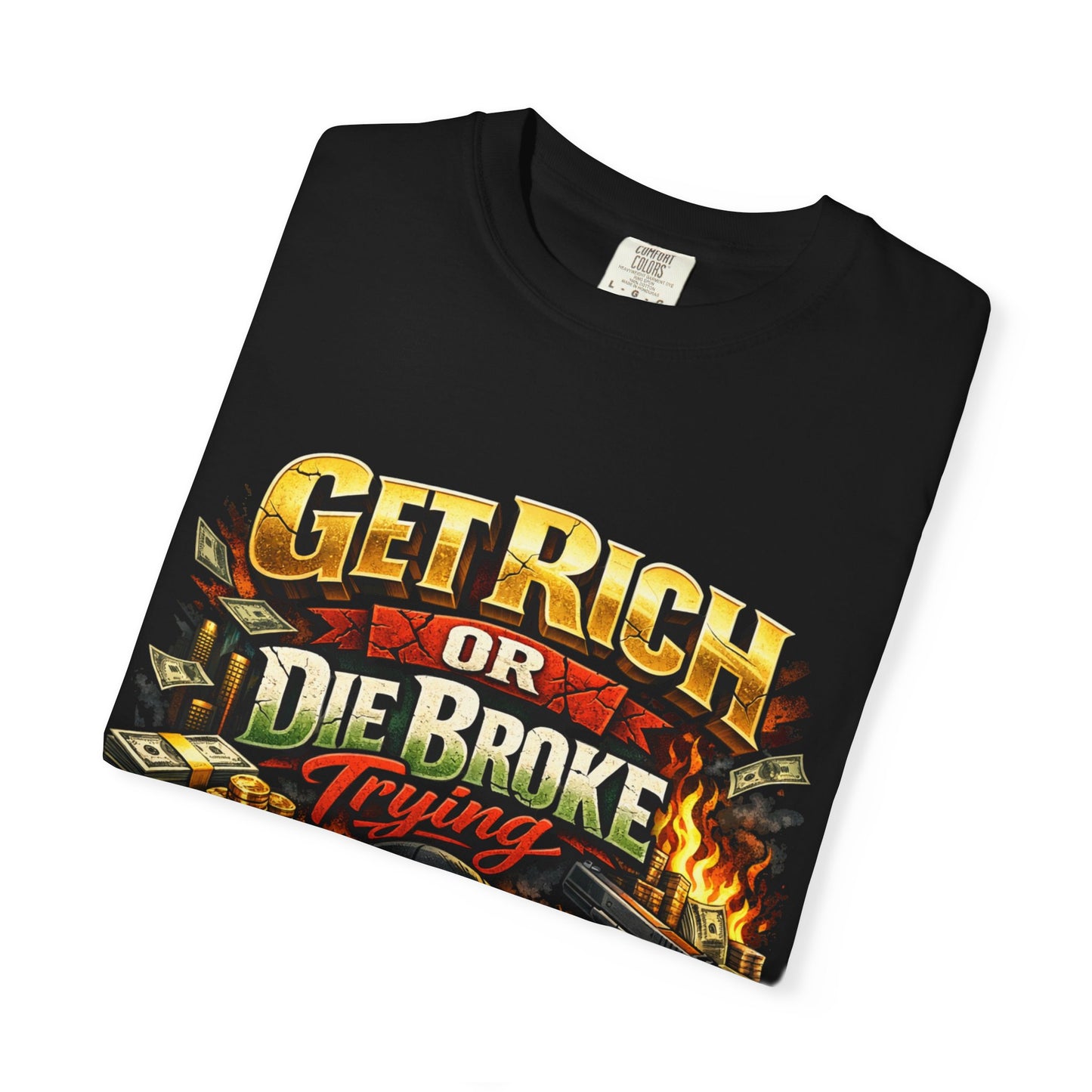 Get Rich or Die Broke Graphic T-Shirt — Skull, Money & Flames Streetwear